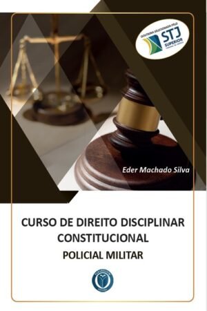Curso de Direito Disciplinar Constitucional Policial Militar