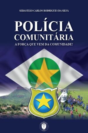 Polícia Comunitária a força que vem da Comunidade!