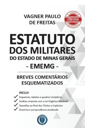 Estatuto dos Militares do Estado de Minas Gerais - EMEMG : breves comentários esquematizados