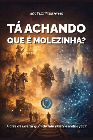 TÁ ACHANDO QUE É MOLEZINHA? A arte de liderar quando não existe escolha fácil